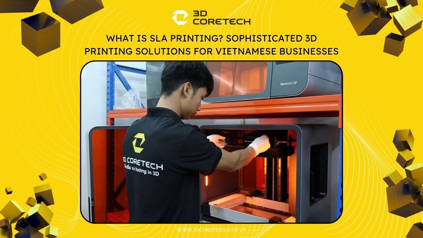 Dịch vụ in SLA tại 3D CoreTech