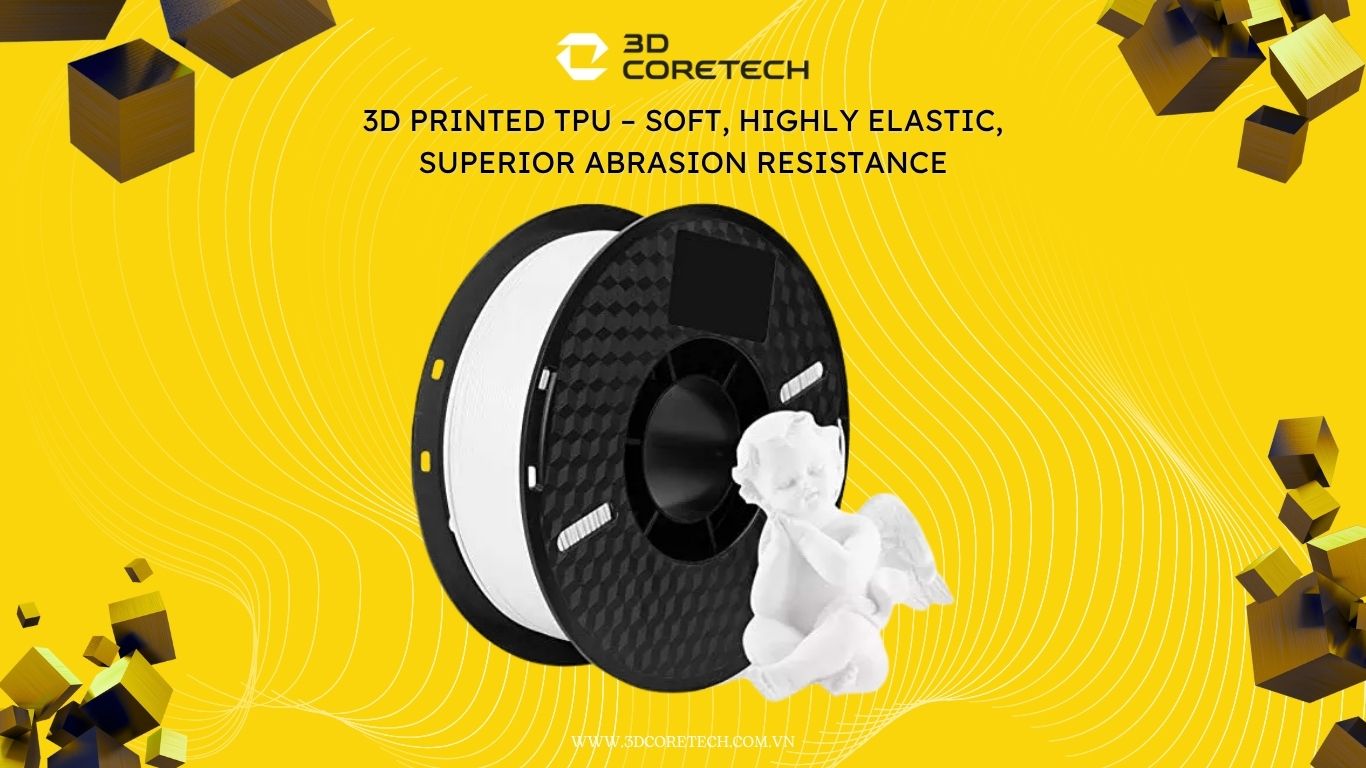 TPU in 3D tại 3D CoreTech