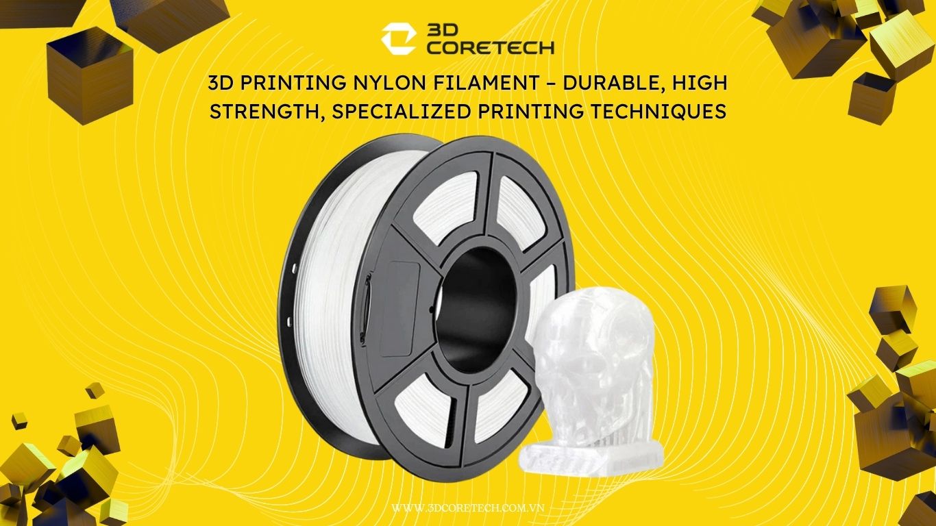 Sợi Nylon in 3D tại 3D CoreTech
