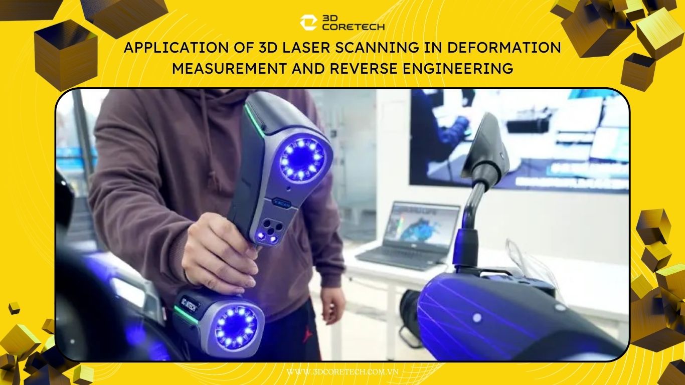 Ứng dụng scan 3D laser trong đo kiểm biến dạng và thiết kế ngược