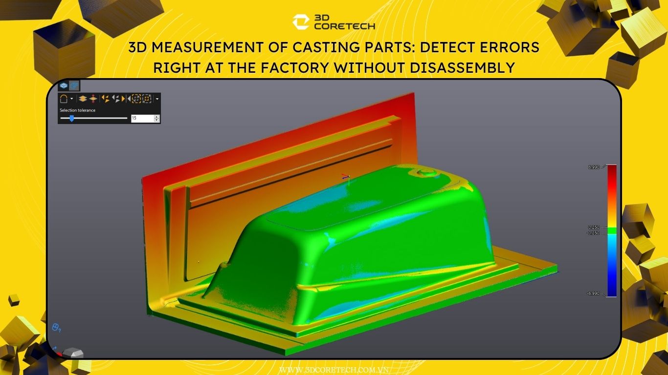 Đo kiểm 3D chi tiết đúc: Phát hiện sai số ngay tại xưởng không cần tháo lắp