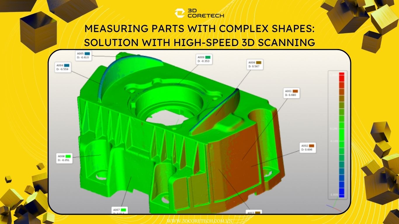 Đo kiểm chi tiết có hình dạng phức tạp: Giải pháp bằng scan 3D tốc độ cao