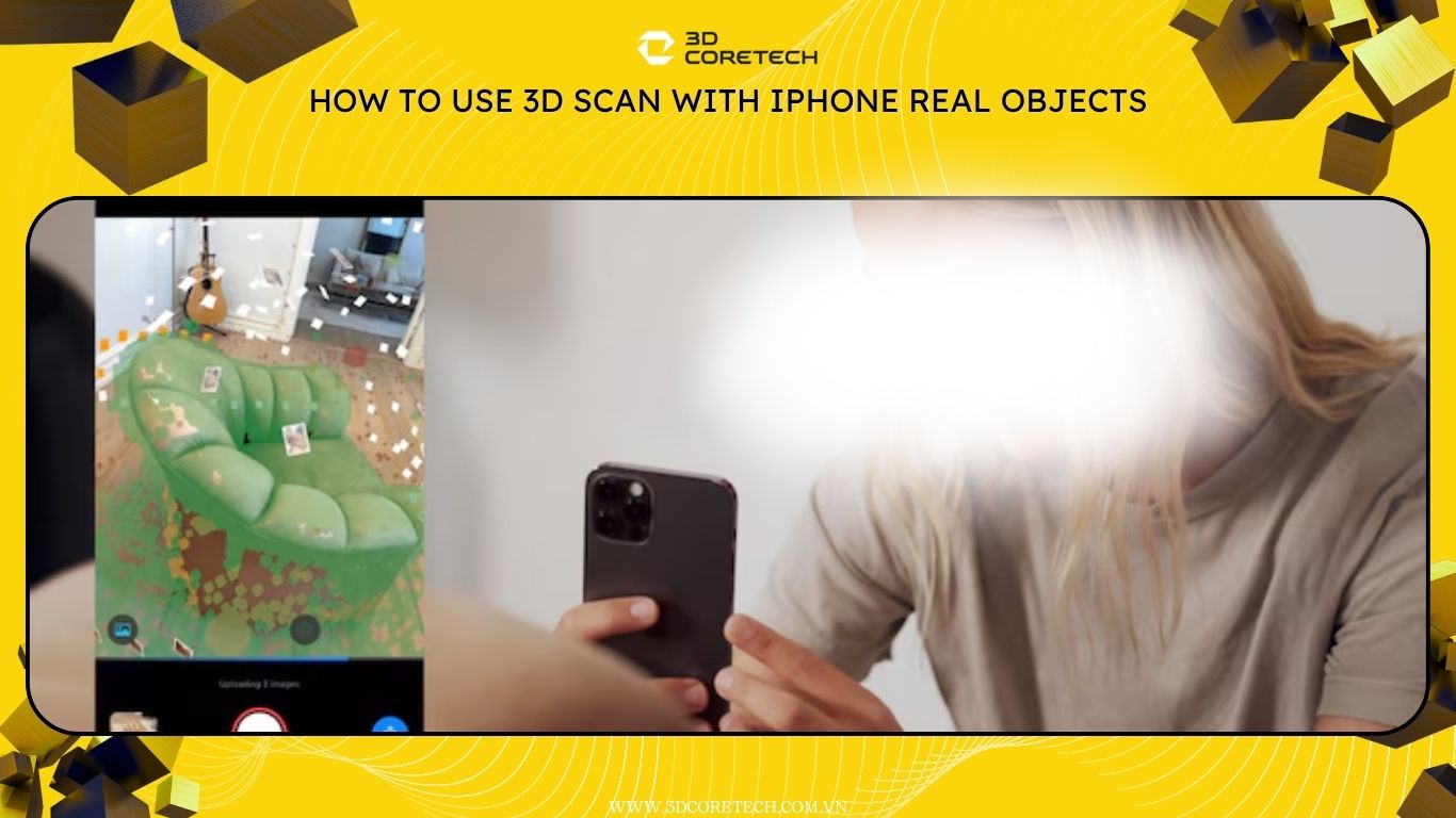 Cách sử dụng Scan 3d bằng iphone vật thể thực tế