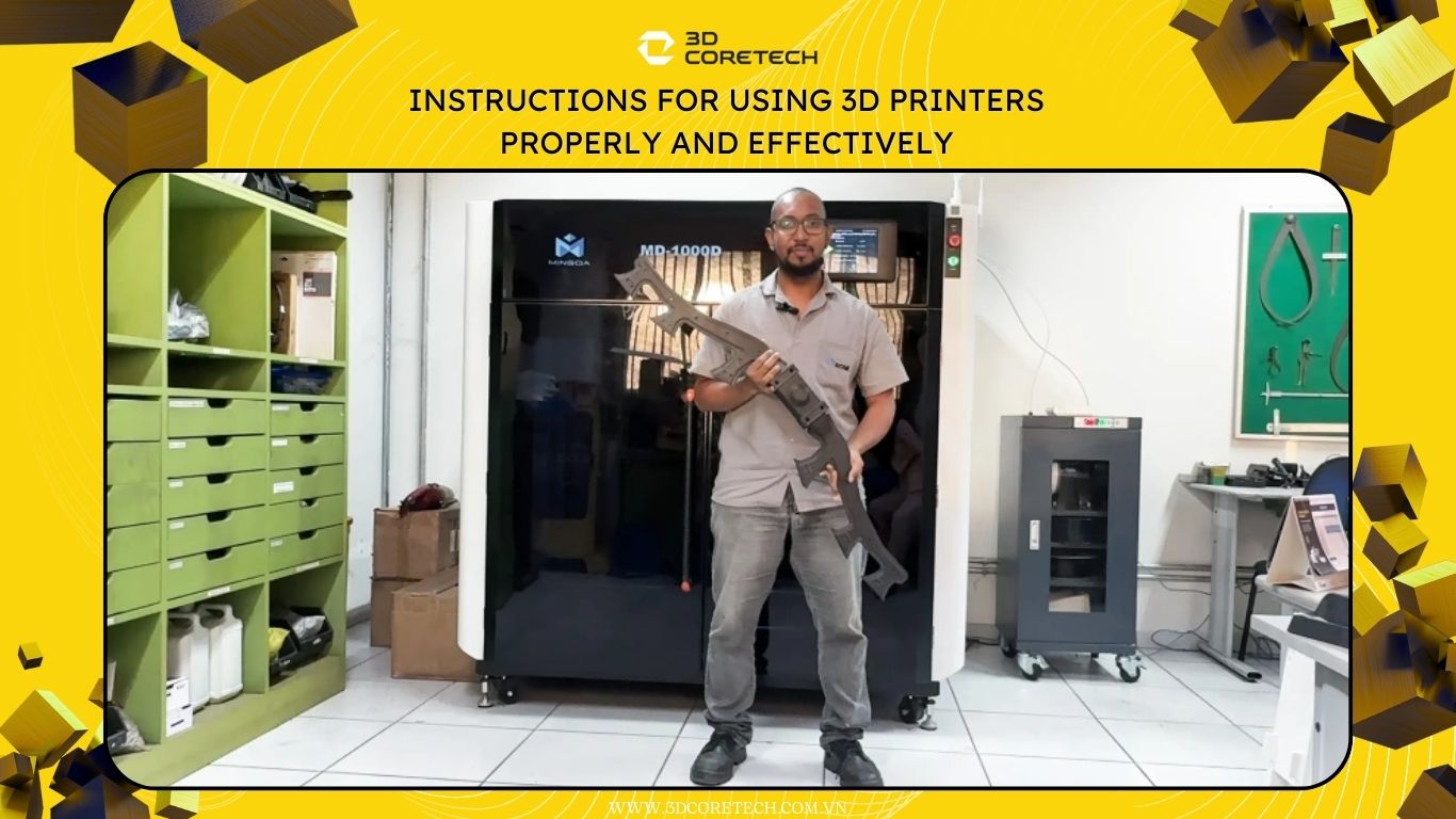 Hướng dẫn sử dụng máy in 3D đúng cách và hiệu quả