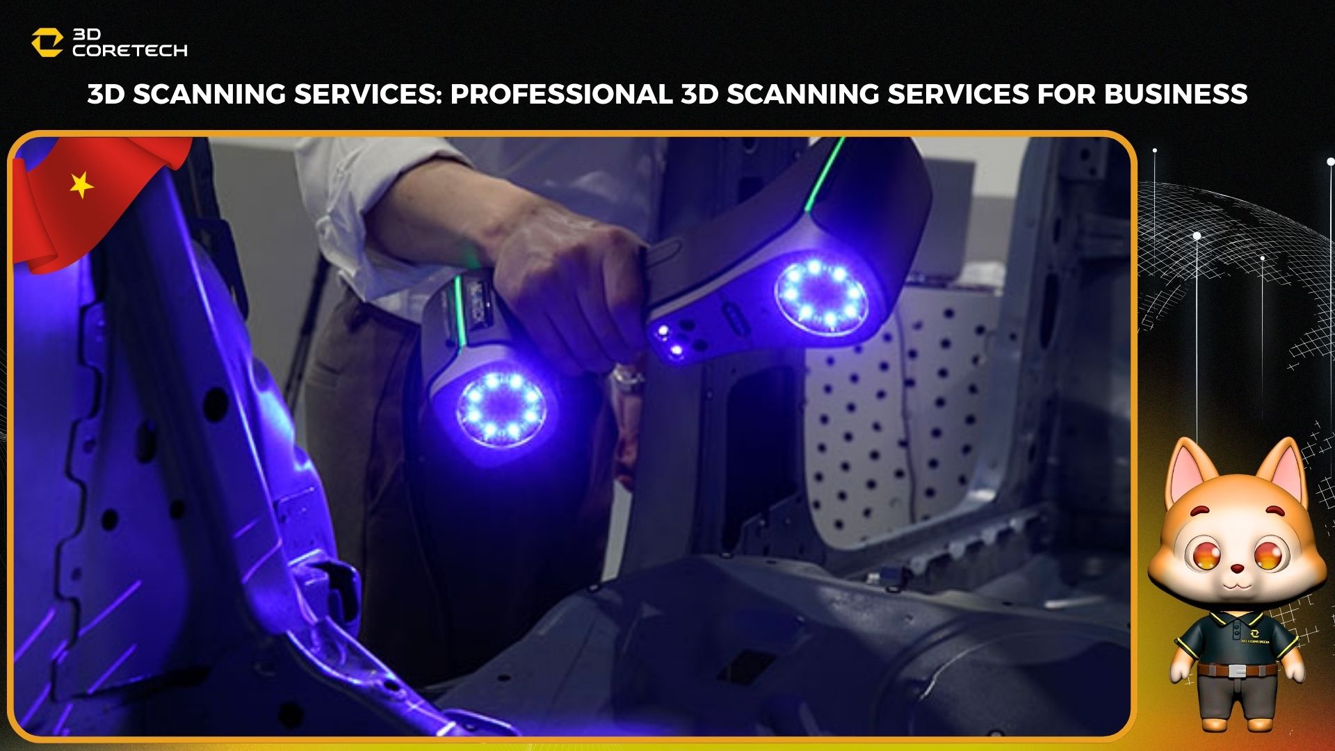 Scan 3D service: Dịch vụ quét 3D chuyên nghiệp cho doanh nghiệp