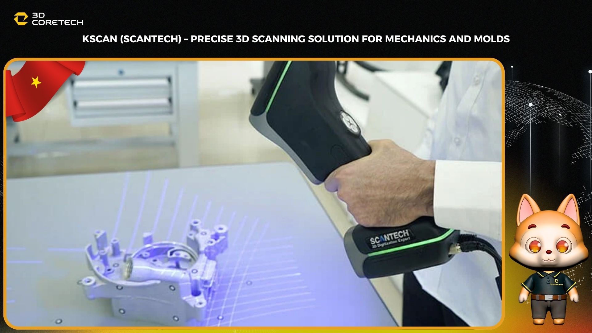 KSCAN (Scantech) – Giải pháp quét 3D chính xác cho cơ khí và khuôn mẫu